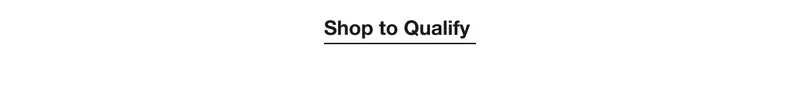 Shop to Qualify