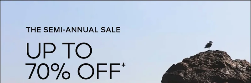 THE SEMI-ANNUAL SALE UP TO 70% OFF*
