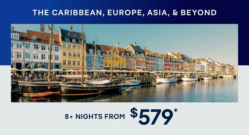 The Caribbean, Europe, Asia, & Beyond – 8+ Nights – Click to View Cruises & Book Now
