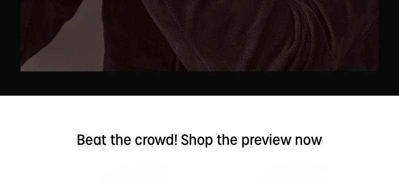 Beat the crowd! Shop the preview now