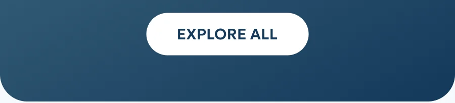 EXPLORE ALL