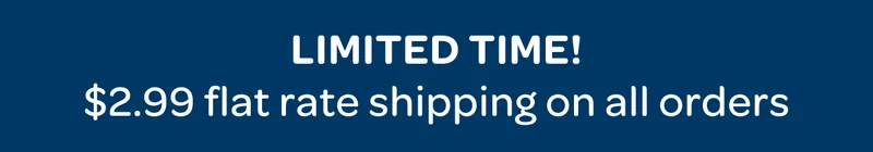 Limited time! $2.99 flat rate shipping on all orders