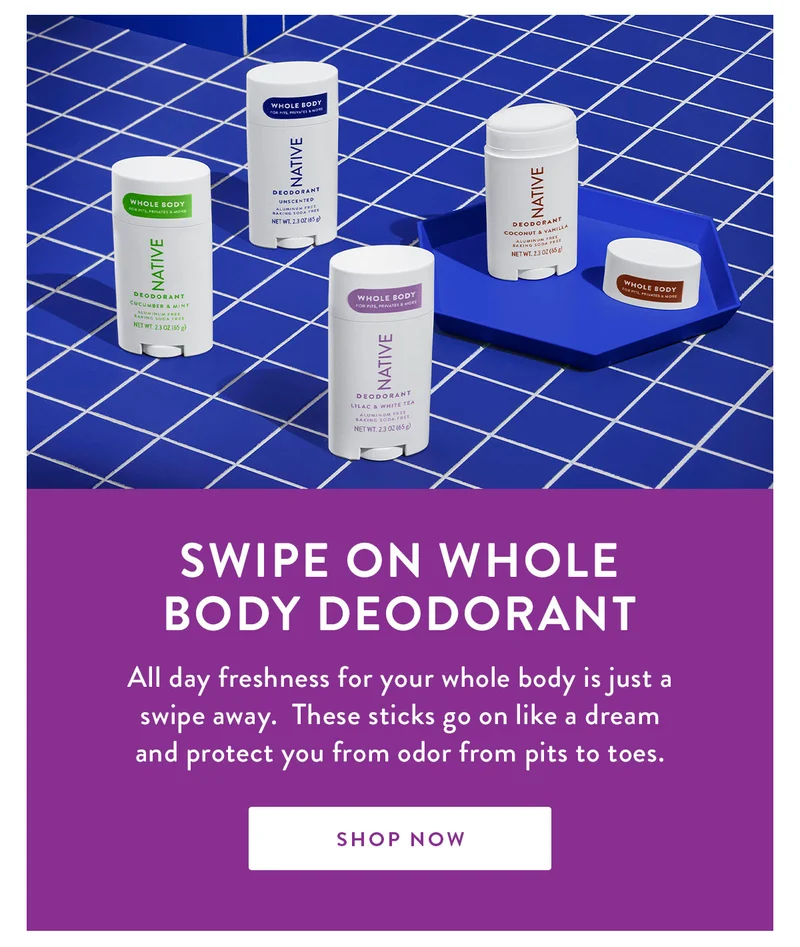 Swipe on Whole Body Deodorant | All day freshness for your whole body is just a swipe away.  These sticks go on like a dream and protect you from odor from pits to toes. | SHOP NOW