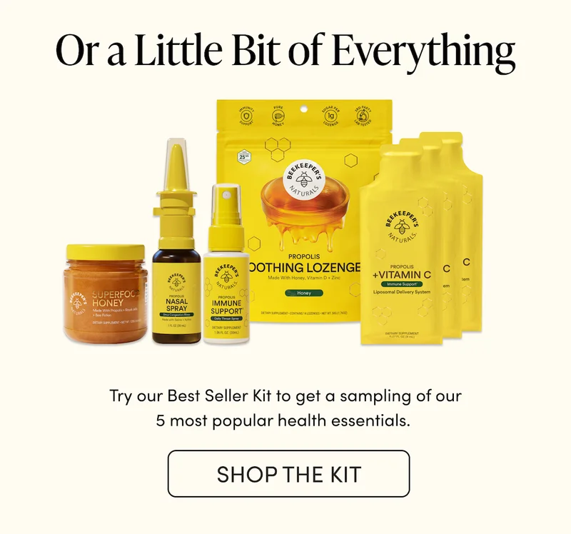 Or a Little Bit of Everything Best Seller Kit Try our Best Seller Kit to get a sampling of our 5 most popular health essentials.