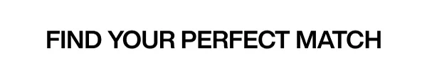 Find Your Perfect Match
