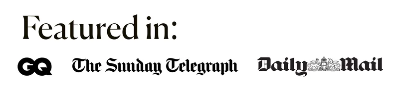 Featured in GQ, The Sunday Telegraph, Daily Mail