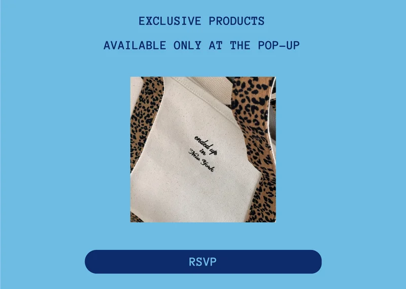 Exclusive products available only at the pop up - RSVP