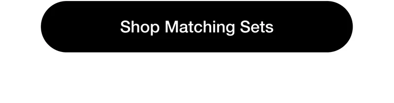 Shop Matching Sets