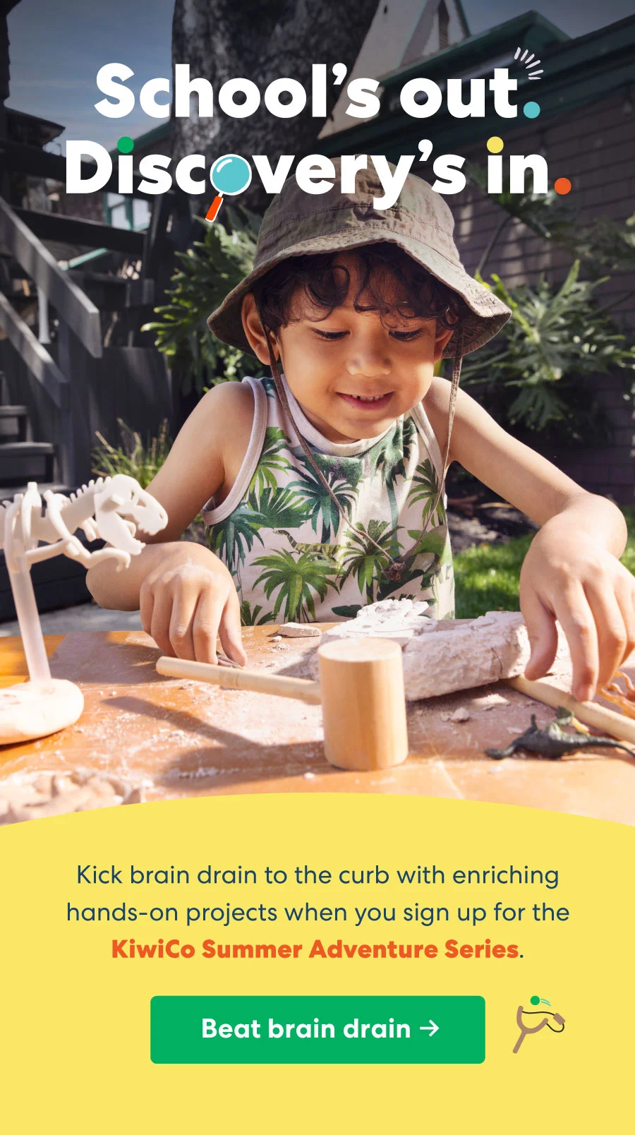 School's out. Discovery's in.