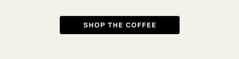 Shop the coffee