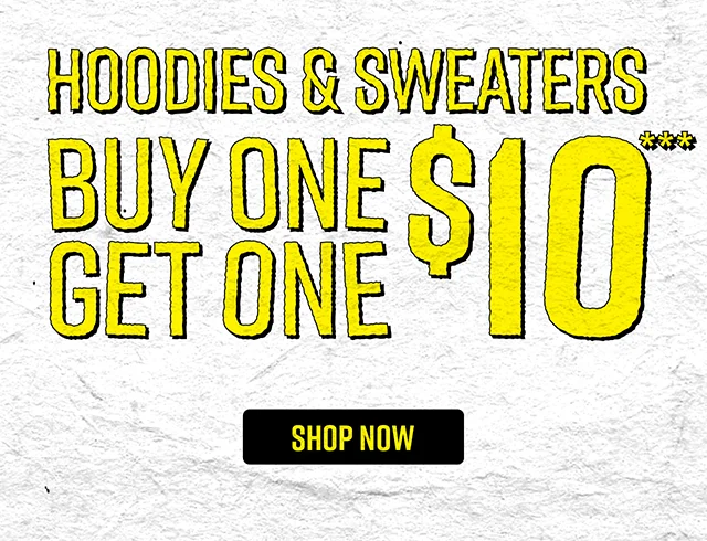 Buy One Get One $10 Hoodies and Sweaters Shop Now