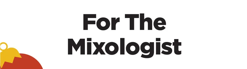 For the Mixologist
