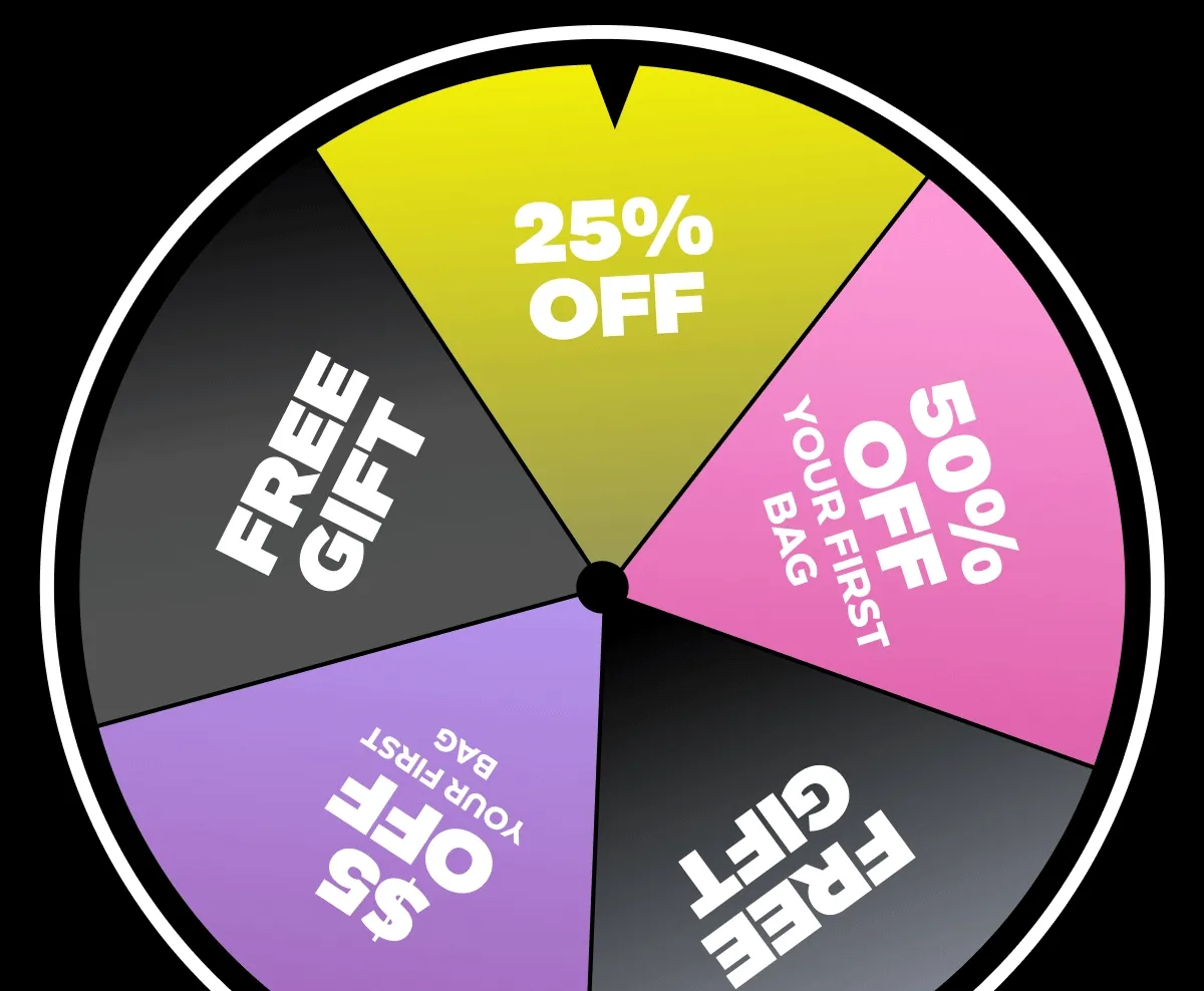 FREE GIFT - $5 OFF YOUR FIRST BAG - FREE GIFT - 50% OFF YOUR FIRST BAG - 25% OFF