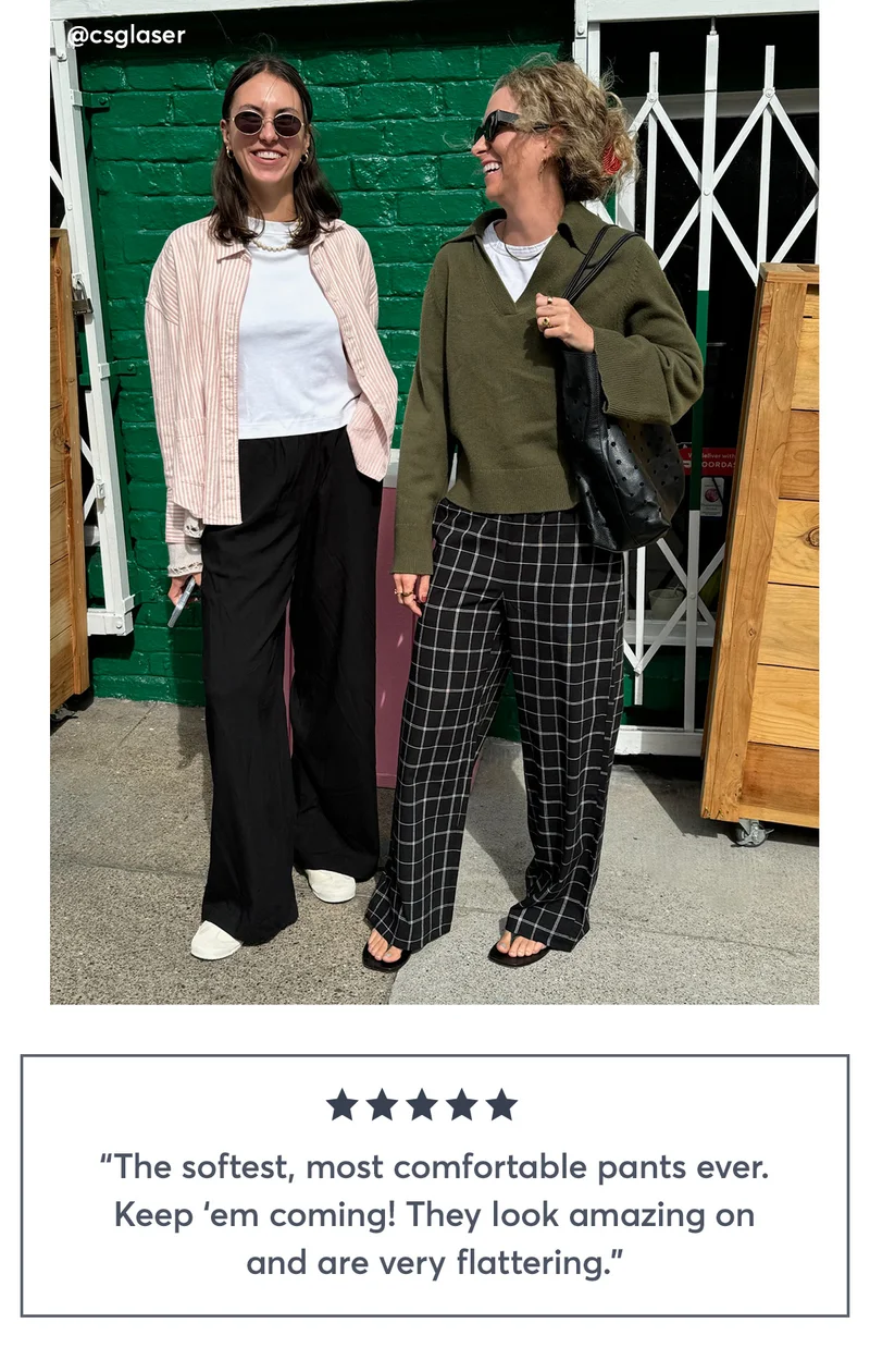 "The softest, most comfortable pants ever."