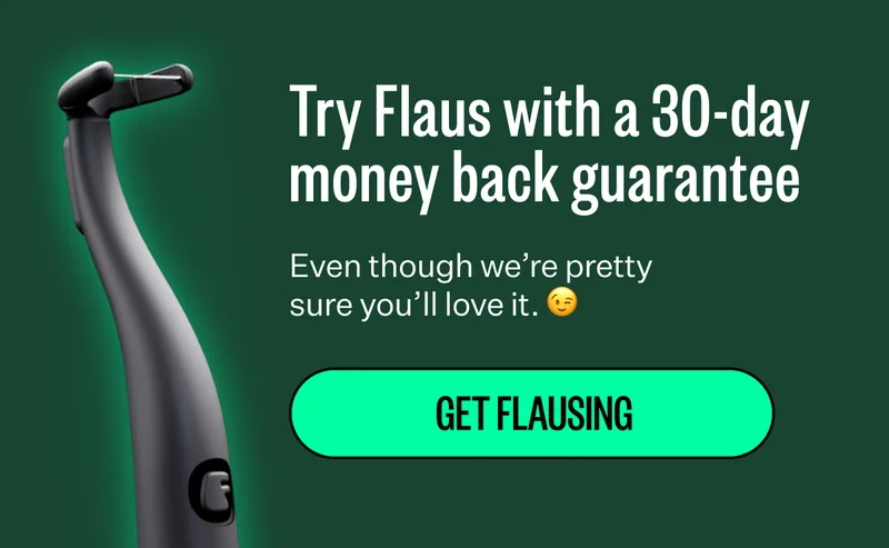 Try Flaus with a 30-day money back guarantee | Even though we're pretty sure you'll love it. 😉 | Get Flausing