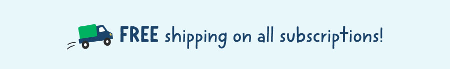 Free shipping on all subscriptions!