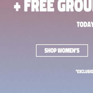 Up to 50% off, Even New Arrivals + Free Ground Shipping Shop Women's