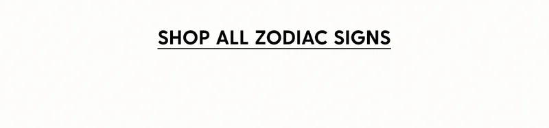 Shop All Zodiac Signs