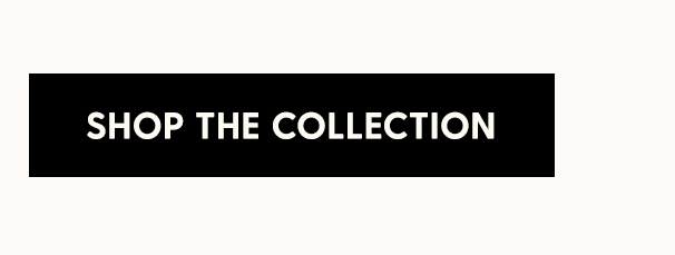 Shop the Collection