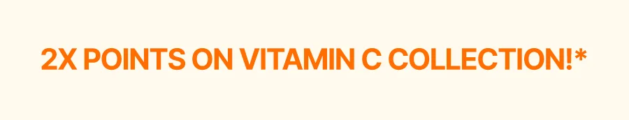 2X POINTS ON VITAMIN C COLLECTION