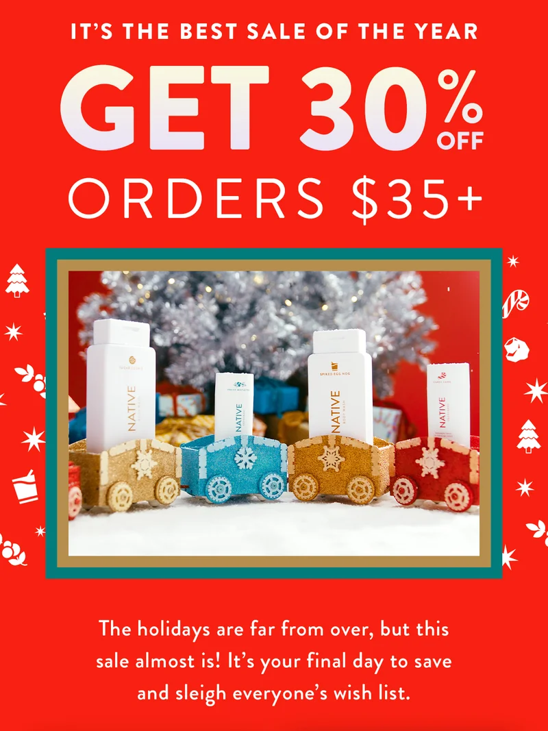 THE BEST SALE OF THE YEAR ENDS TODAY | GET 30% OFF orders $35+ | The holidays are far from over, but this sale almost is! It’s your final day to save and sleigh everyone’s wish list.