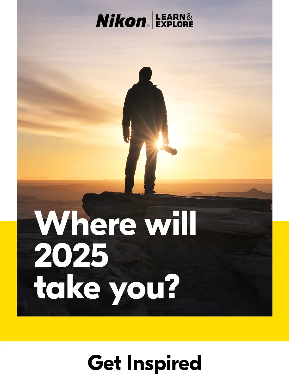 Nikon Learn and Explore | Where will 2025 take you? | Get Inspired