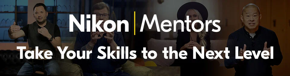 Nikon Mentors | Take Your Skills to the Next Level