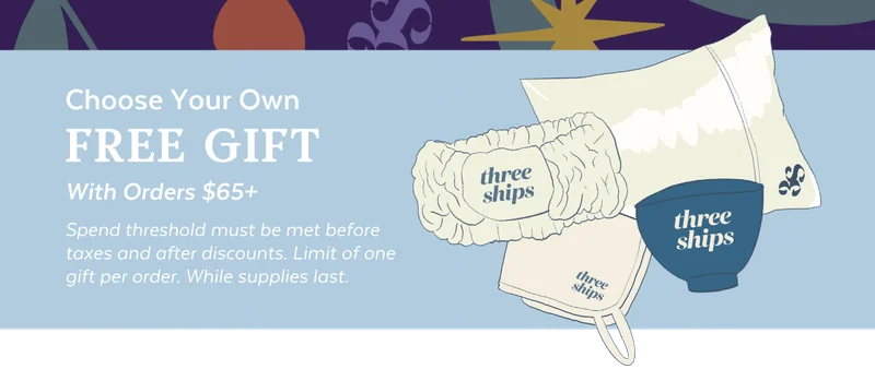 Choose Your Own Free Gift With Orders $65+ | Spend threshold must be met before taxes and after discounts. Limit of one gift per order. While supplies last.