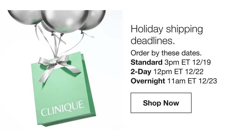 Holiday shipping deadlines. Order by these dates. Standard 3pm ET 12/19 | 2-Day 12pm ET 12/22 | Overnight 11am ET 12/23 | Shop Now
