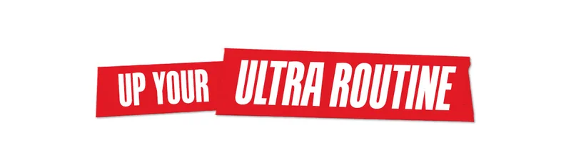 Up Your Ultra Routine