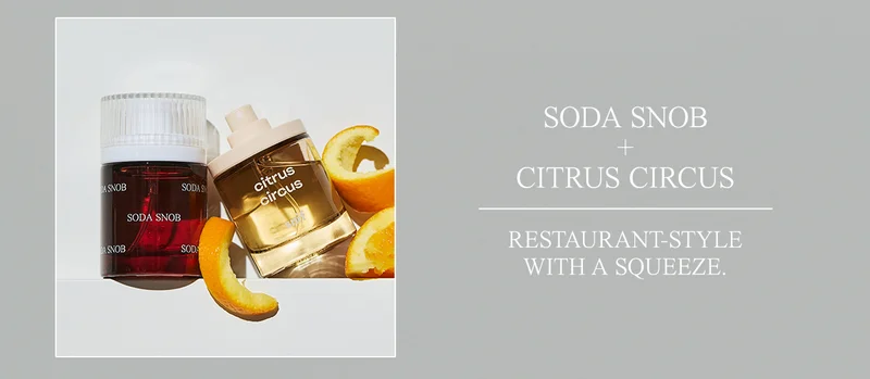 soda snob + citrus circus Restaurant-style with a squeeze.
