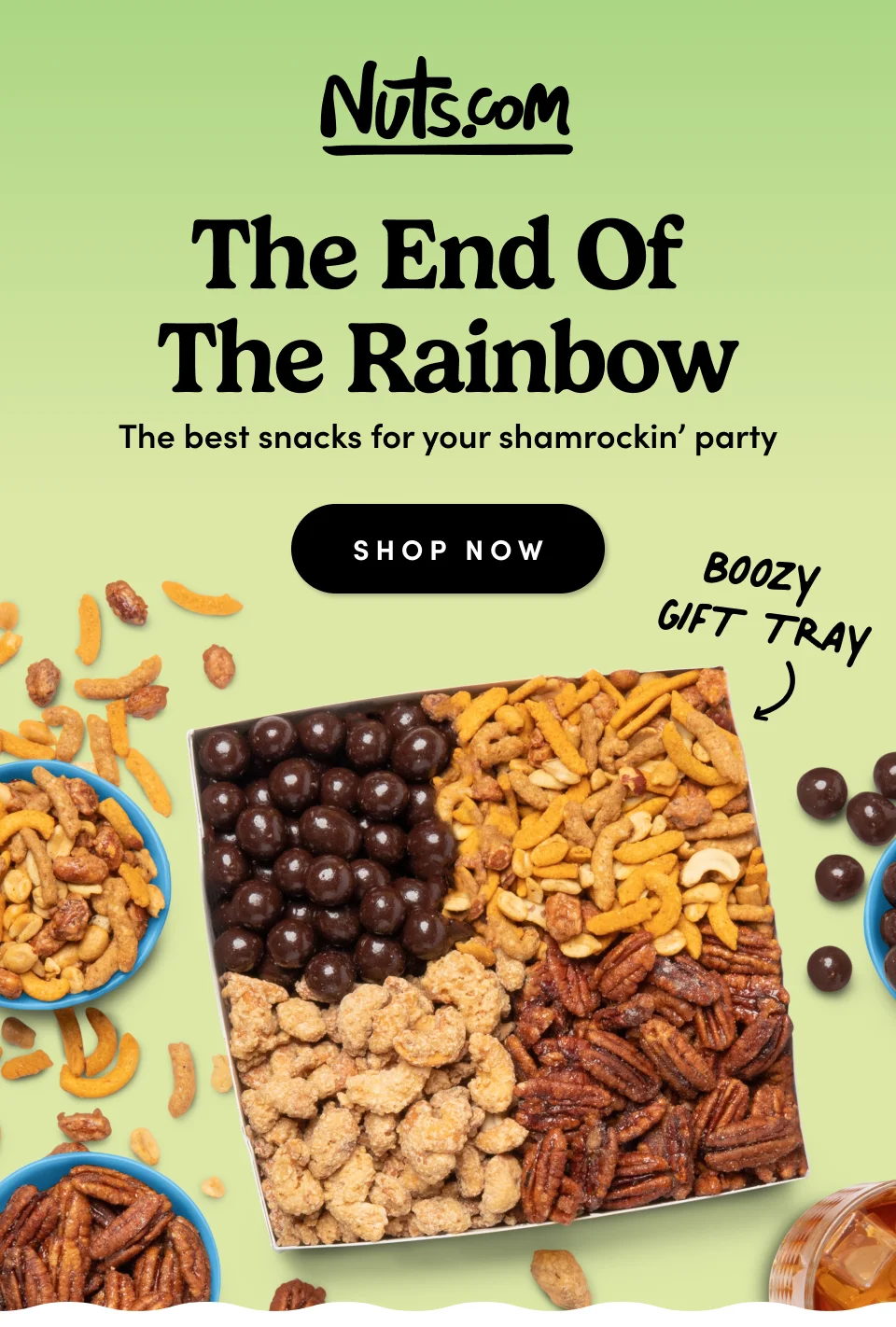 Nuts.com; The End Of The Rainbow; The best snacks for your shamrockin' party. Shop Now