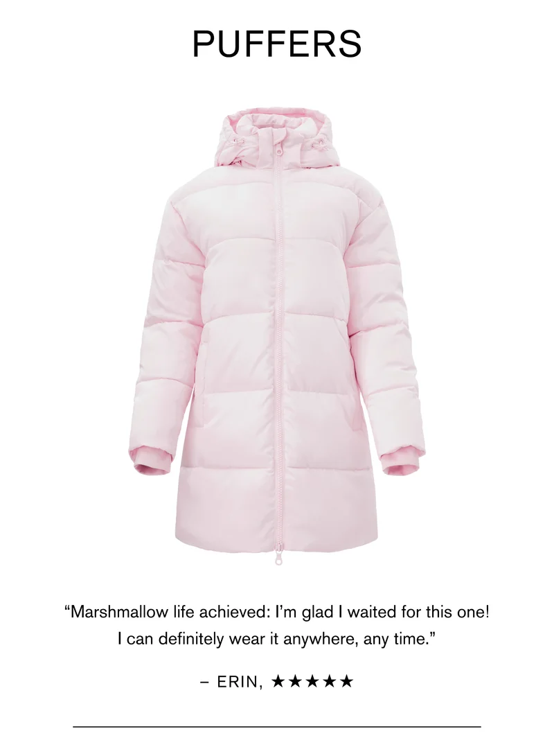We love our outerwear because it’s comfy and better for the planet. But you don’t have to take our word for it.  Shop Now Puffers ”Marshmallow life achieved: I’m glad I waited for this one! I can definitely wear it anywhere, any time.” - Erin W.