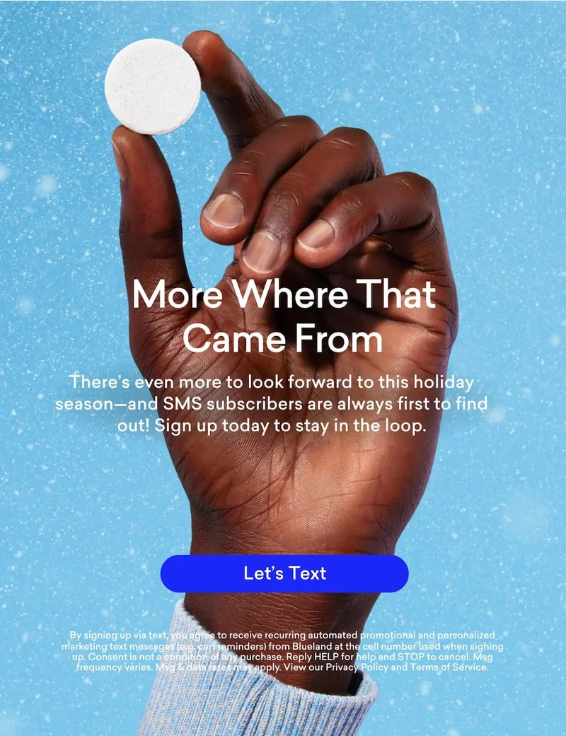 There's even more to look forward to this holiday season! Sign up for text to stay in the loop.