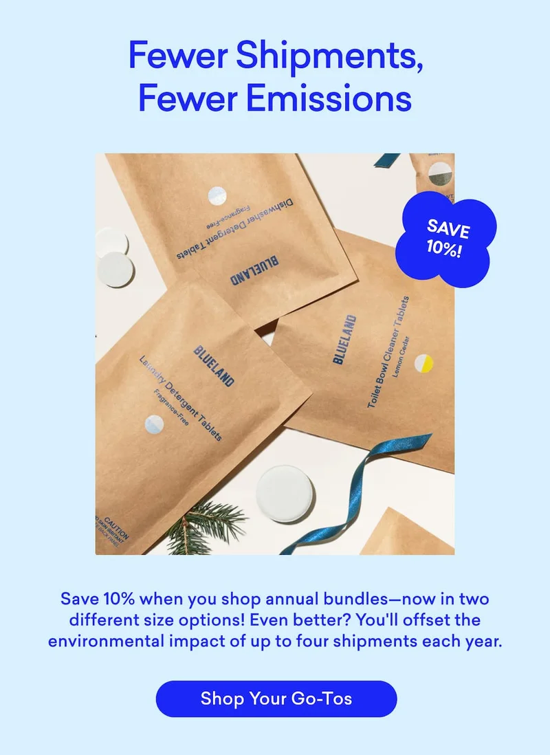 Save 10% when you shop annual bundles! Even better? You'll offset the environmental impact of up to four shipments each year.