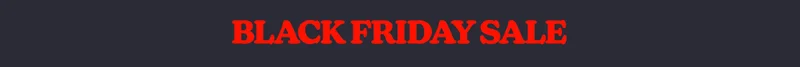 BLACK FRIDAY SALE