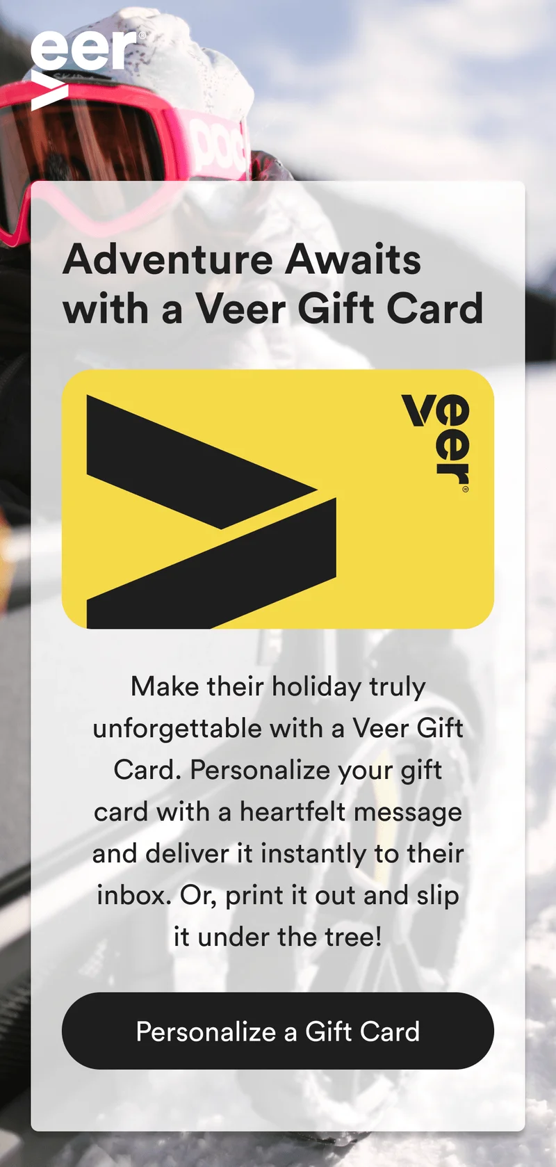 adventure awaits with a veer gift card - personalize a gift card