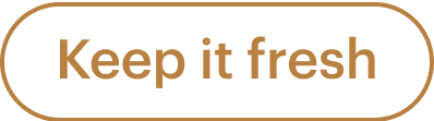 Keep it fresh