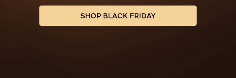 SHOP BLACK FRIDAY