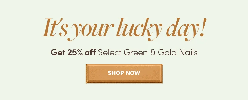Get 25% off select Nails with the code LUCKYYU