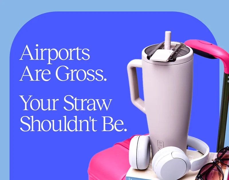 Airport Are Gross. Your Straw Shouldn't Be.