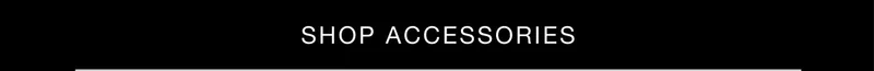 SHOP ACCESSORIES