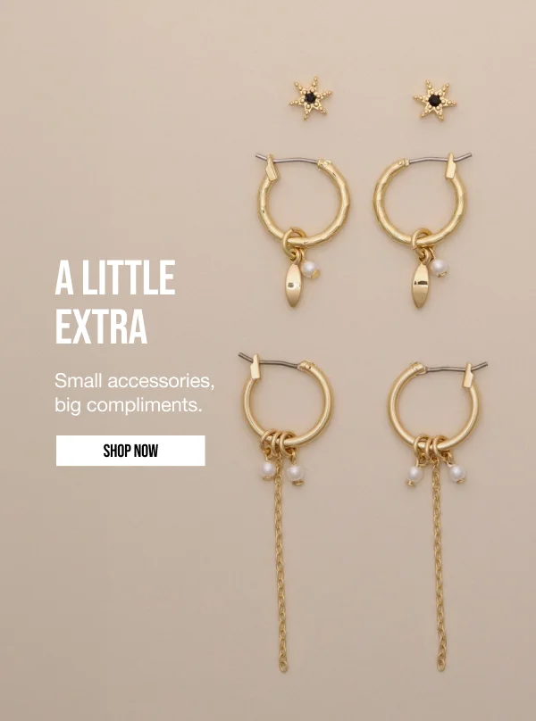 A Little Extra Shop Now Shop Accessories