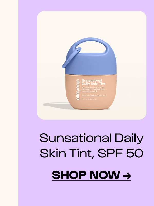 Shop Now. Sunsational Daily Skin Tint SPF 50