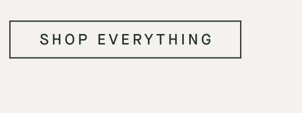 SHOP EVERYTHING