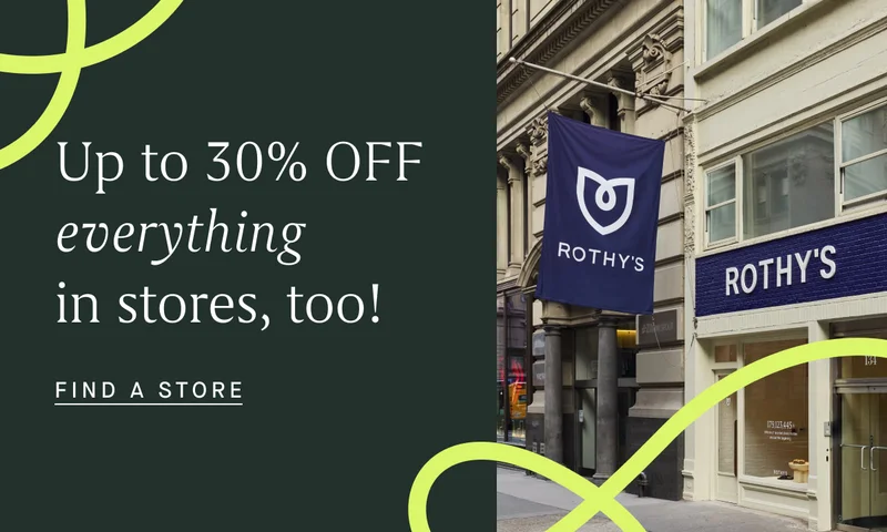 Up to 30% OFF everything in stores, too! FIND A STORE