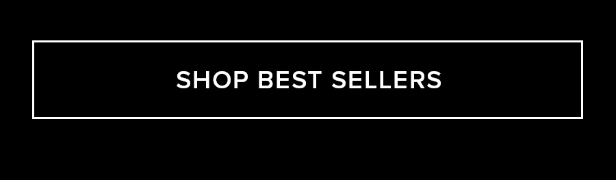SHOP BEST SELLERS