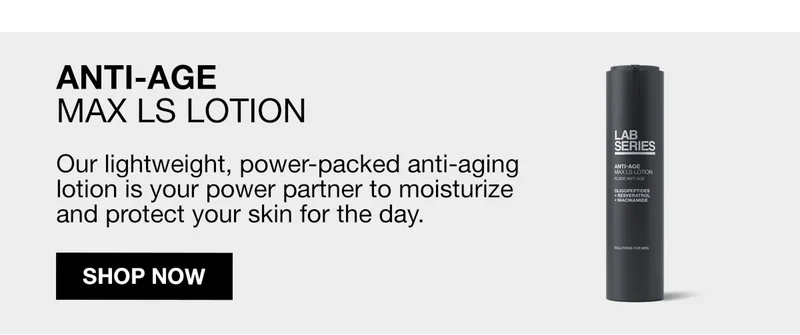 ANTI-AGE MAX LS LOTION | Our lightweight, power-packed anti-aging lotion is your power partner to moisterize and protect your skin for the day. SHOP NOW