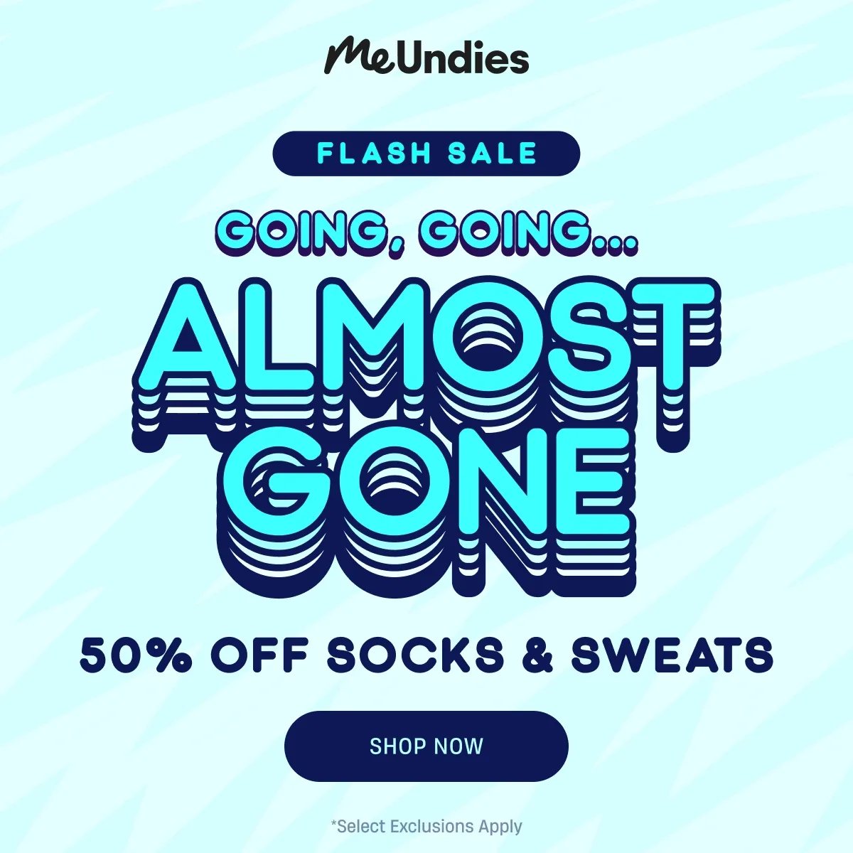 MeUndies | Flash Sale | Almost Gone! | 50% Off Socks & Sweats | Shop Now