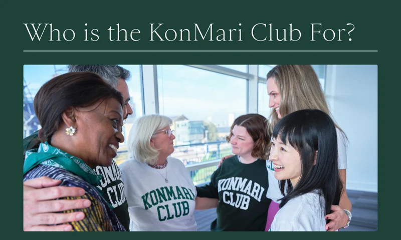 Who is the KonMari Club For?